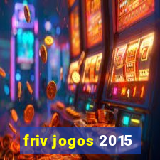 friv jogos 2015